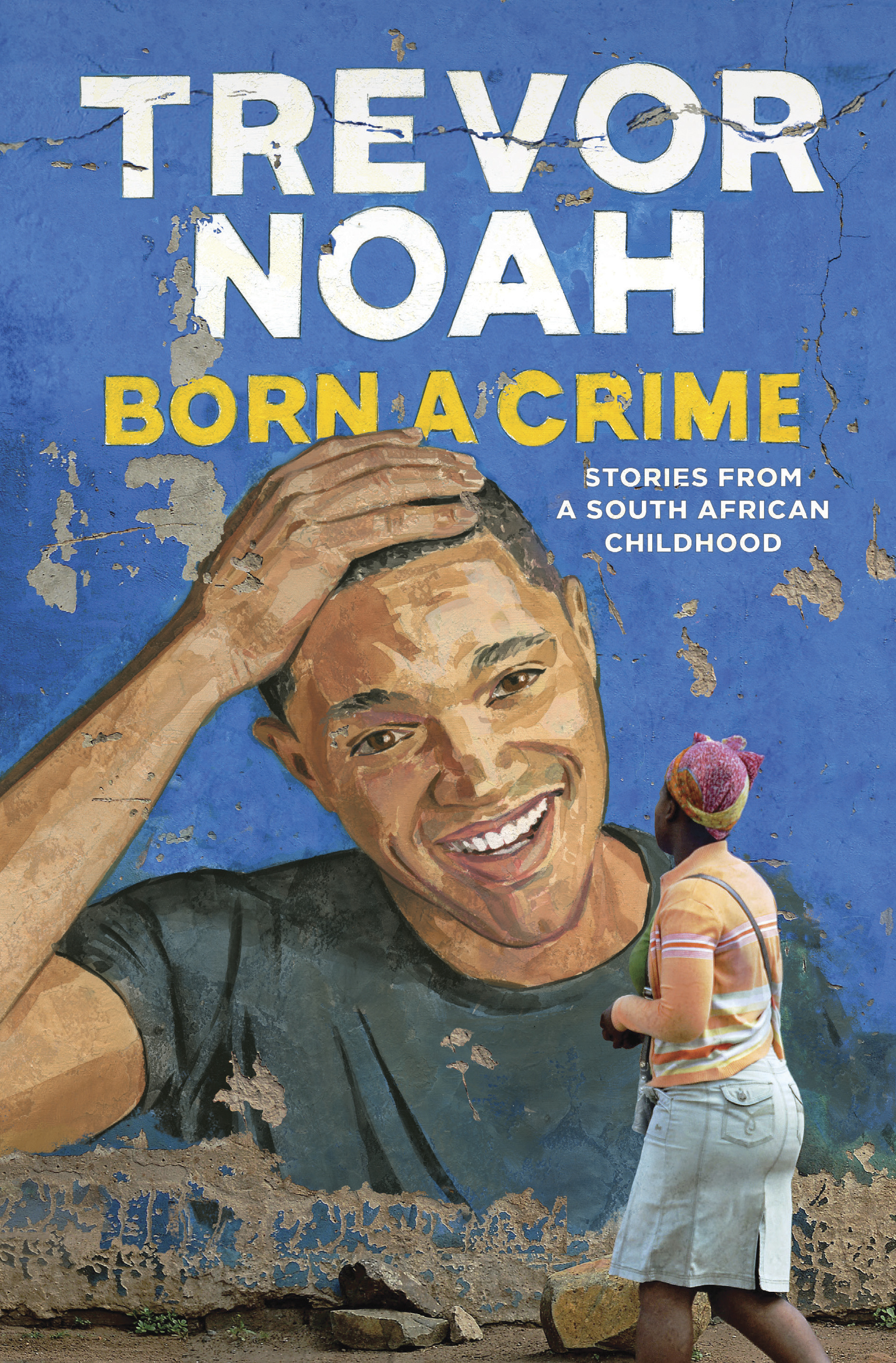 Cover art for Born a Crime: Stories from a South African Childhood by Trevor Noah