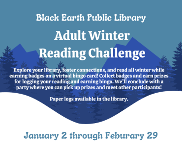 January 2-February 29, 2024! Explore your library, foster connections, and read all winter while collecting virtual badges and earning prizes! Paper logs are available in the library, or join us digitally on Beanstack. 